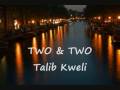TWO & TWO - Talib Kweli