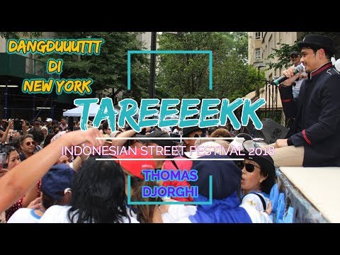 TAREEEKKK TRUSSS THOMAS DJORGHI - Indonesian Street Festival 2018 New York City (part 3)