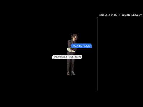 K.O. K!DD - Ballin Dese Bitches (REMIX) FT. KR9