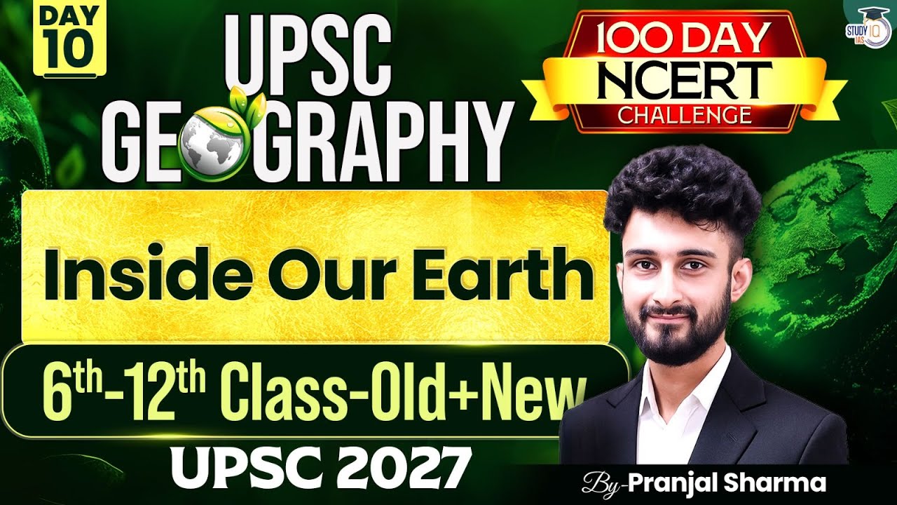 Inside Our Earth | Complete NCERT Geography for UPSC | Day 10 | By Pranjal Sir