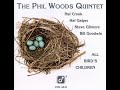 01 All Bird's Children - All Bird's Children - The Phil Woods Quintet