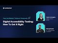 Digital Accessibility Testing How To Get It Right Voices Of Community Ep 9