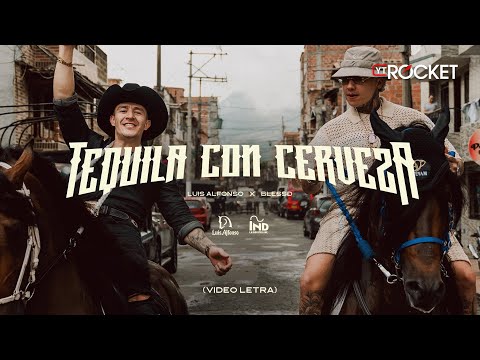 Tequila Con Cerveza - Luis Alfonso x Blessd | Video Letra