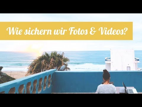 Wie sichern wir Fotos & Videos auf Reisen? • Weltreise FAQ
