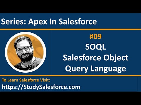 09 SOQL | Salesforce Object Query Language | Apex in Salesforce | Salesforce Training for Beginners