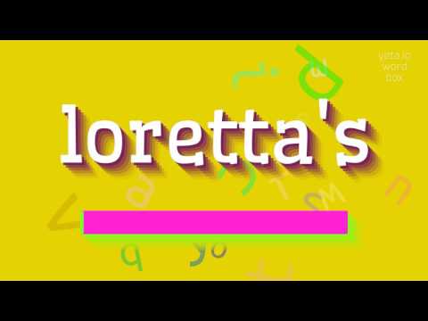 HOW TO SAY LORETTA'S? #loretta's