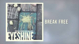 Eyeshine - Break Free