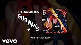 The Avalanches - Subways (Arthur Baker Remix) (Official Audio)