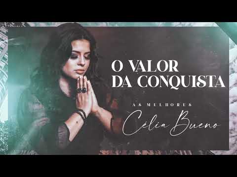 Célia Bueno - O Valor da Conquista