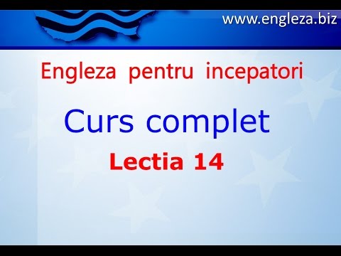 Curs de Limba Engleza Incepatori Complet Lectia 14