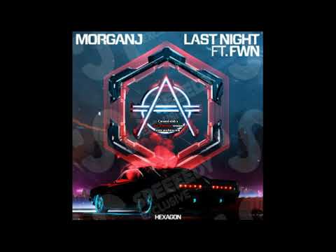 MorganJ - Last Night ft. FWN (Available Soon)