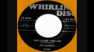 The Channels - The Closer You Are