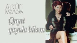 Aygün Kazımova - Qayıt qayıda bilsən