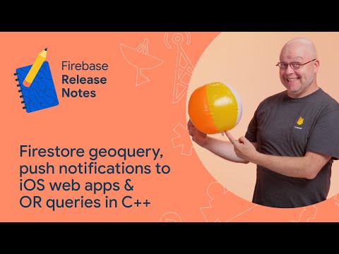 August 2023: Firestore geoquery, push notifications on iOS web apps, and OR queries in C++