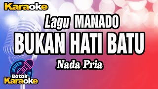 Download lagu KARAOKE 'BUKAN HATI BATU' MANADO mp3