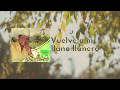 Alí Cabello - Vuelve a mi llano llanero
