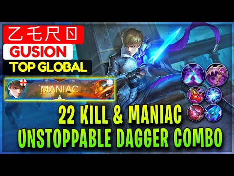 22 kill MANIAC, Unstoppable Dagger Combo [ Top 1 Global Gusion ] 乙 乇 尺 ㄖ - Mobile Legends