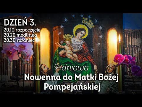 DZIEŃ 3/9 - Nowenna do Matki Bożej Pompejańskiej o uproszenie łask w sprawach trudnych