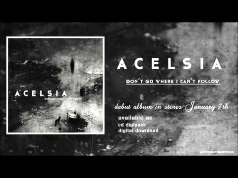 Acelsia - Dont go where I can't follow ALBUM TEASER