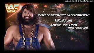 Hillbilly Jim 1985 - &quot;Don&#39;t Go Messin&#39; With A Country Boy&quot; WWE Entrance Theme