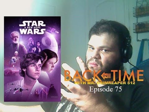 Back in Time With Mr. Grimreaper 512 Episode 72: Star Wars Episode IV: A New Hope [1977]