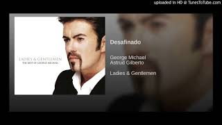 EMR Audio - George Michael ft. Astrud Gilberto - Desafinado (Audio HQ)
