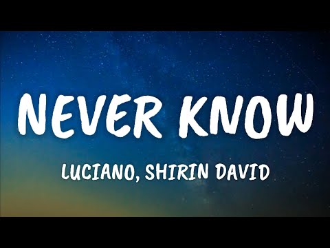 Luciano, Shirin David - Never Know (Lyrics)