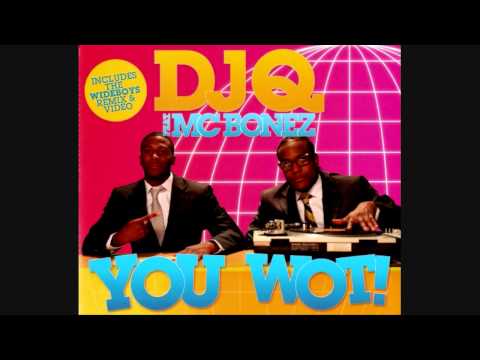 Dj Q Feat Mc Bonez - You Wot (Bad Behaviour Mix)