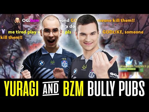 OG.Yuragi & OG.bzm BULLYING Pubs - Both BEYOND GODLIKE! DOTA 2