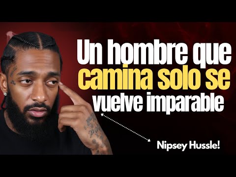 Un hombre que camina solo se vuelve imparable | ¡Motivación de Nipsey Hussle!