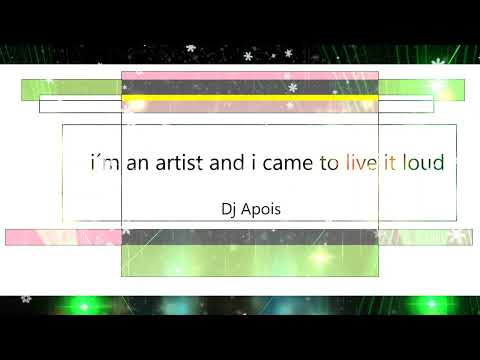 Dj Apois - i´m an artist and i came to live it loud