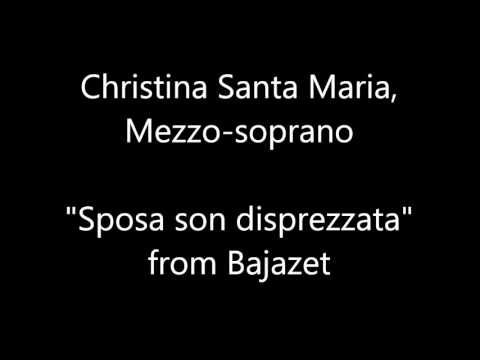 Christina Santa Maria, mezzo-soprano -  Sposa son disprezzata