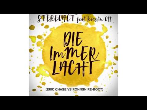 Stereoact feat. Kerstin Ott - Die Immer Lacht (Eric Chase vs. Ronnsn Re-Boot)