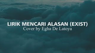 Download lagu Lirik Mencari Alasan by Egha De Latoya mp3