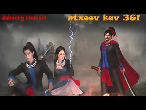 ntxoov kav shaman ntu 361 - nraug koos vs nkauj ntsuab - txiv huab tais vaj ceeb tsheej -story