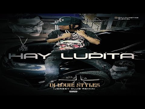 Lomiiel  - Hay Lupita (DJ Louie Styles Jersey Club Remix)