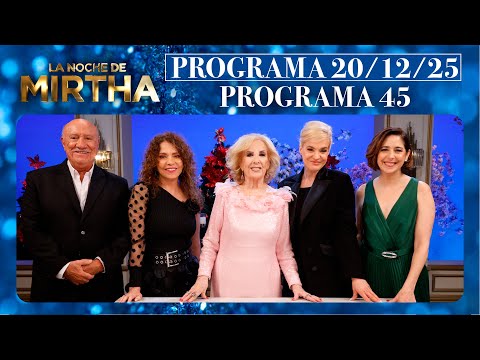 LA NOCHE DE MIRTHA - Programa 20/12/25 - PROGRAMA 45 - TEMPORADA 2025