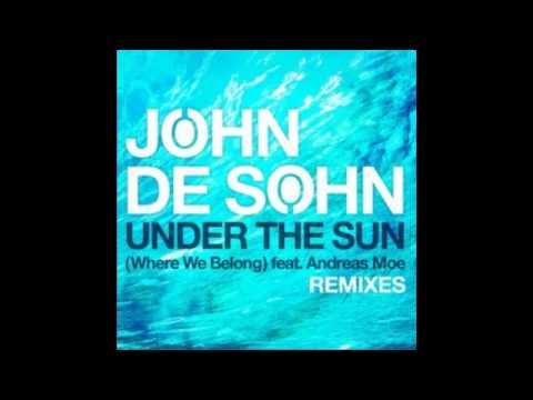 John De Sohn -- Under The Sun Feat. Andreas Moe (Felix Zaltaio, Lindh Van Berg Remix)