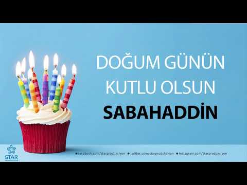 İyi ki Doğdun SABAHADDİN - İsme Özel Doğum Günü Şarkısı