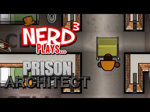 Nerd³ Early Plays... Prison Architect