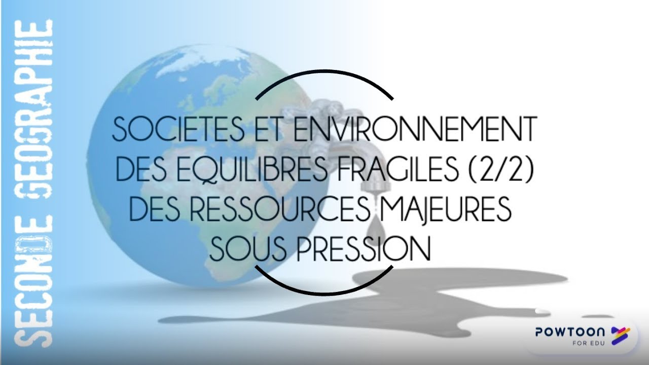 SECONDE Sociétés et environnements des équilibres fragiles 2/2 Les ressources : tension, gestion