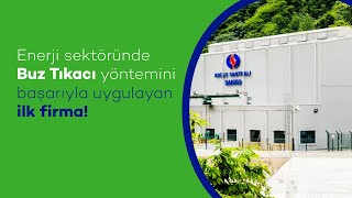 Enerji sektöründe "Buz Tıkacı" yöntemini başarıyla uygulayan ilk firma