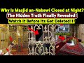 Why Is Masjid An Nabawi Closed At Night The Hidden Truth Finally Revealed