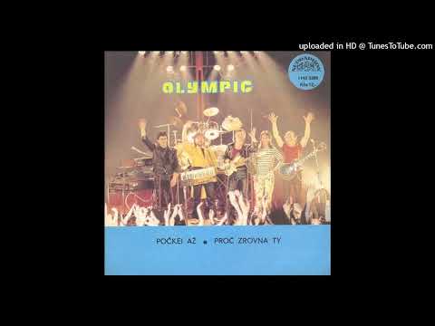 Olympic - Počkej až - Proč zrovna ty