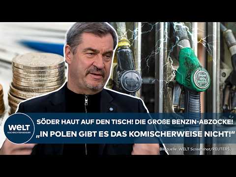 MARKUS SÖDER: Benzin-Abzocke auf Kosten der Bürger! In Polen steigen keine Ölpreise durch Krieg