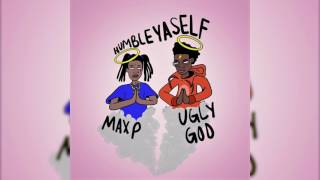 MAX P x Ugly God - Humble YAHSELF (prod. by 1matic)