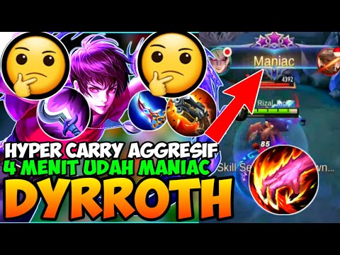 BRUTALL!!! DYRROTH HYPER CARRY 4 MENIT UDAH MANIAC - BUILD DYRROTH TERSAKIT 2021 - Mobile Legends