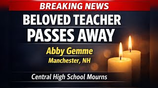 Abby Gemme Obituary  Manchester NH Mourns Beloved Central High School English Teacher