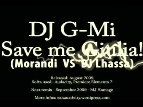 DJ G-Mi - Save me Giulia (Morandi vs DJ Lhassa) iTALIAN BATTLEMIX