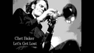 Chet Baker - Let's Get Lost